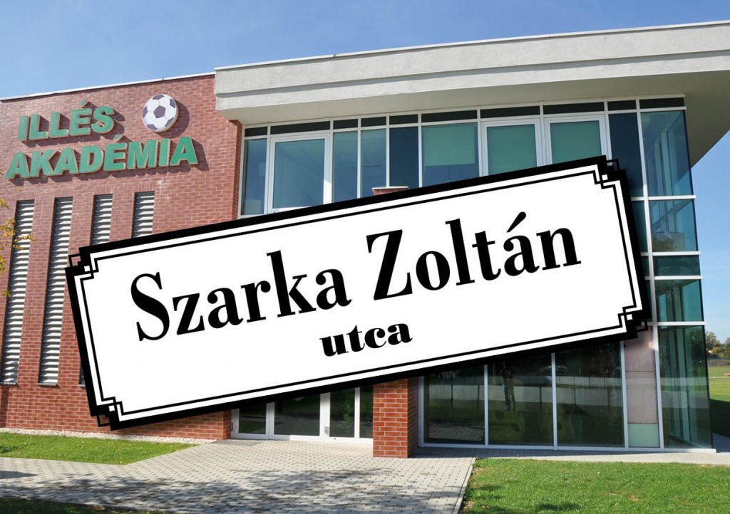 Szarka Zoltán nevét viselheti az Illés Akadémiára vezető utca